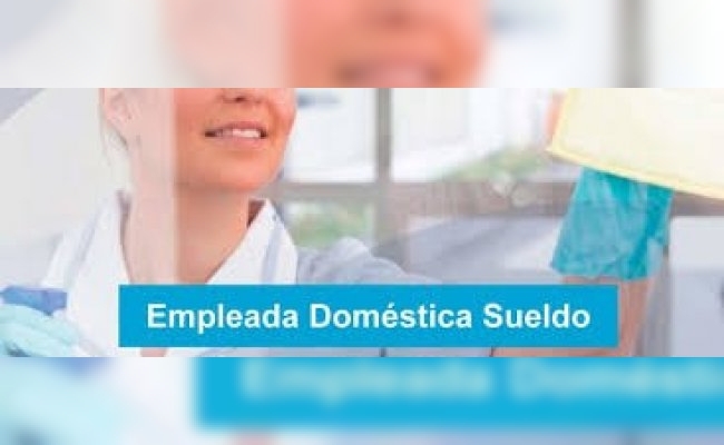 Empleada doméstica: con el reciente aumento salarial, así quedaron los sueldos de marzo