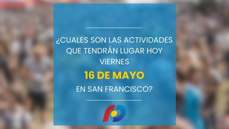 ¿Qué actividades tendrán lugar en la ciudad este viernes 16 de mayo?