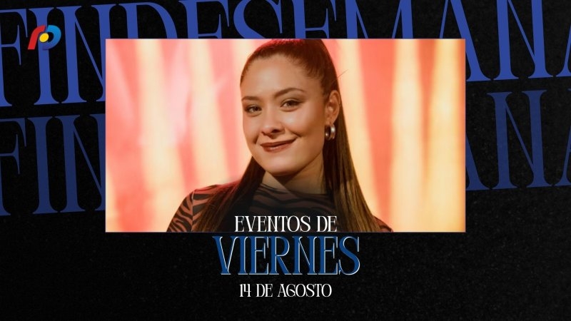 &iquest;Qu&eacute; actividades tendr&aacute;n lugar en la ciudad este viernes 14 de agosto?